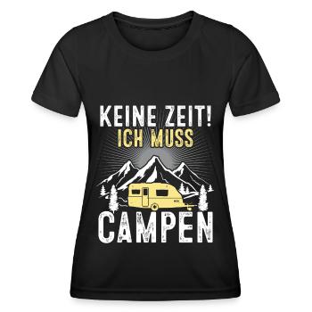 NEINE ZEIT Ich Muss Campen - (c) - Frauen Funktions-T-Shirt - Schwarz - Vorne - AI Model Female 172 light (172cm)