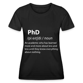 PhD Funny Dictionary Definition - Frauen Funktions-T-Shirt - Schwarz - Vorne - AI Model Female 172 light (172cm)
