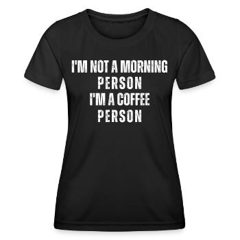 Ich bin kein Morgenmensch, ich bin ein Kaffeemensch - Frauen Funktions-T-Shirt - Schwarz - Vorne - AI Model Female 172 light (172cm)