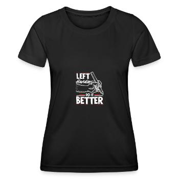 Left Handers Do It Better for left-handers - Women's Functional T-Shirt - black - Front - AI Model Female 172 light (172cm)