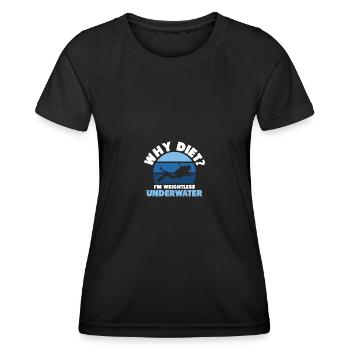 Why Diet I'm Weightless Underwater Tauchen Taucher - Frauen Funktions-T-Shirt - Schwarz - Vorne - AI Model Female 172 light (172cm)