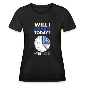 Dancer Will I Dance Today - Frauen Funktions-T-Shirt - Schwarz - Vorne - AI Model Female 172 light (172cm)