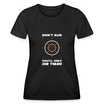 Don't Run You'll Only Run Tired Military Sniper - Women's Functional T-Shirt - black - Front - AI Model Female 172 light (172cm)
