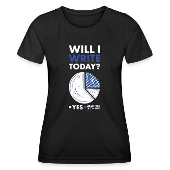 Writer Will I Write Today - Frauen Funktions-T-Shirt - Schwarz - Vorne - AI Model Female 172 light (172cm)