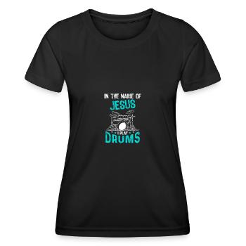 In The Name Of Jesus I Play Drums Christians - Women's Functional T-Shirt - black - Front - AI Model Female 172 light (172cm)
