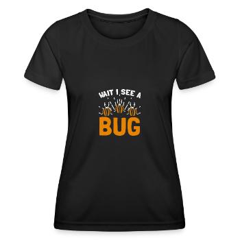 Wait I See A Bug For Entomologist Insect Collectors - Women's Functional T-Shirt - black - Front - AI Model Female 172 light (172cm)