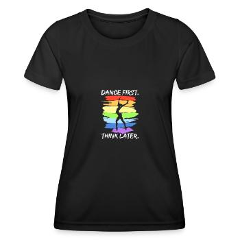 Dansez d’abord, pensez plus tard pour les danseurs qui dansent - T-shirt sport Femme - noir - Devant - AI Model Female 172 light (172cm)