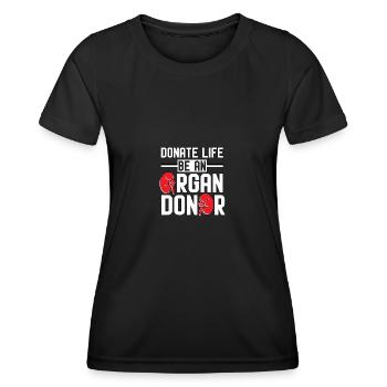 Donate Life Be An Organ Donor Organspende - Frauen Funktions-T-Shirt - Schwarz - Vorne - AI Model Female 172 light (172cm)
