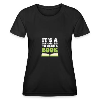 It's A Wonderful Day To Read A Book Lesen - Frauen Funktions-T-Shirt - Schwarz - Vorne - AI Model Female 172 light (172cm)