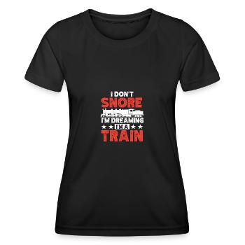 I Don't Snore I'm Dreaming I'm A Train Eisenbahn - Frauen Funktions-T-Shirt - Schwarz - Vorne - AI Model Female 172 light (172cm)