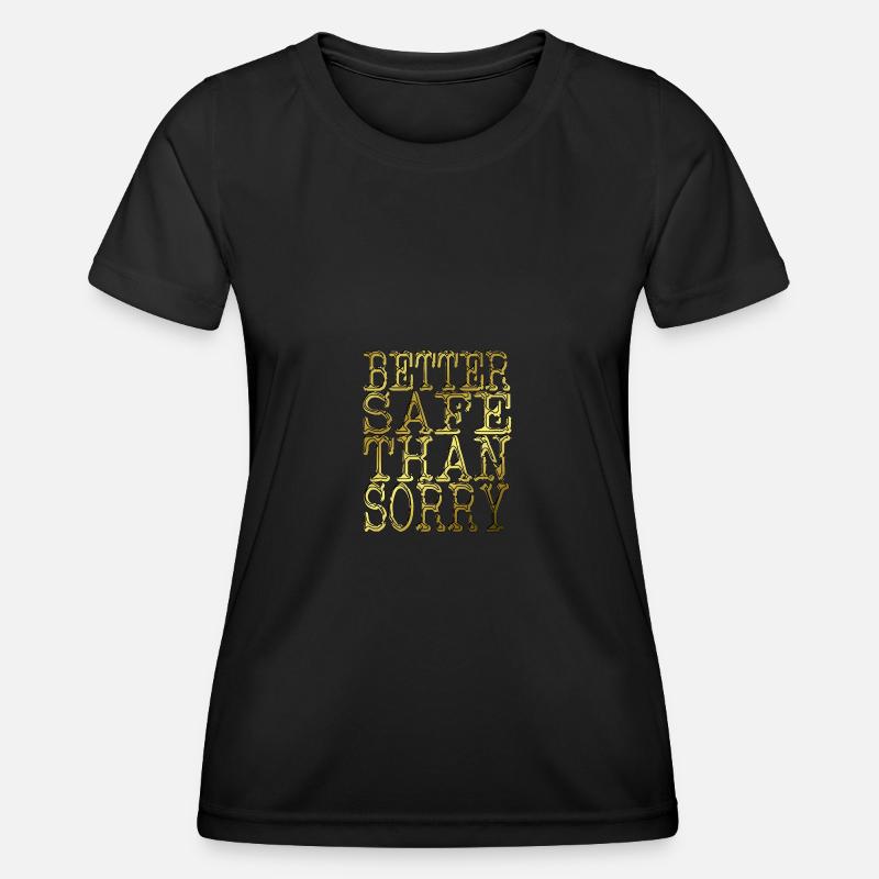 better safe than sorry bright - Women's Functional T-Shirt - black