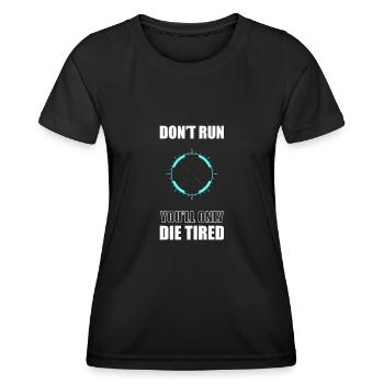 Don't Run You'll Only Run Tired Military Sniper Qu - Women's Functional T-Shirt - black - Front - AI Model Female 172 light (172cm)