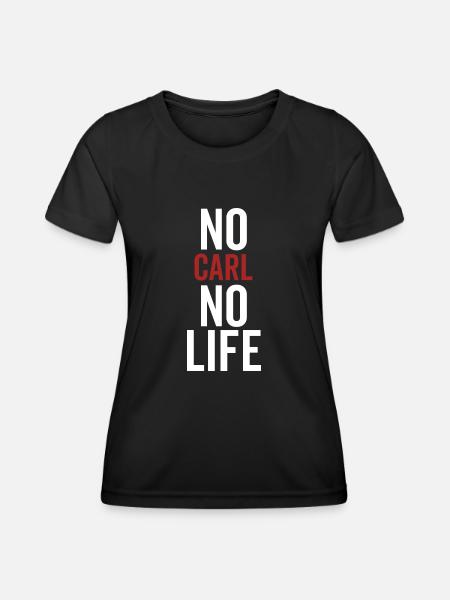 Nein Carl Kein Leben - Frauen Funktions-T-Shirt - Schwarz