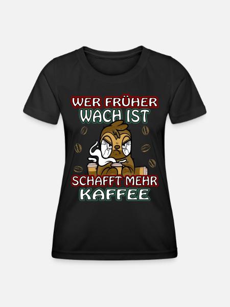 Wer früher wach ist schafft mehr Kaffee Faultier - Frauen Funktions-T-Shirt - Schwarz