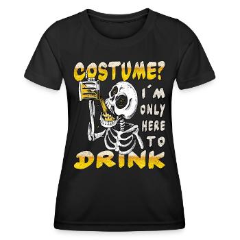 Kostüm? ich bin nur zum saufen hier - Frauen Funktions-T-Shirt - Schwarz - Vorne - AI Model Female 172 light (172cm)