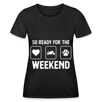 So bereit für das Wochenende - Hundepfote - Motorr - Frauen Funktions-T-Shirt - Schwarz - Vorne - AI Model Female 172 light (172cm)