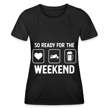 So ready for the weekend - beer - motorbike - - Women's Functional T-Shirt - black - Front - AI Model Female 172 light (172cm)