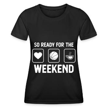 So ready for the weekend - coffee - basketball - Women's Functional T-Shirt - black - Front - AI Model Female 172 light (172cm)