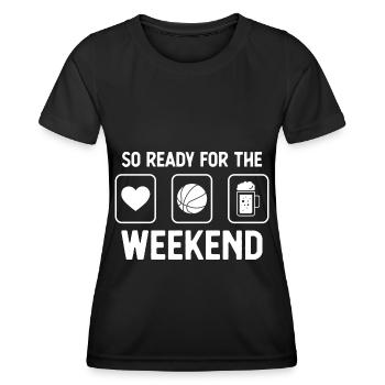 So ready for the weekend - beer - basketball - - Women's Functional T-Shirt - black - Front - AI Model Female 172 light (172cm)