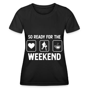 So ready for the weekend - coffee - basketball - Women's Functional T-Shirt - black - Front - AI Model Female 172 light (172cm)