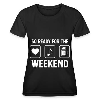 So ready for the weekend - beer - music - - Women's Functional T-Shirt - black - Front - AI Model Female 172 light (172cm)