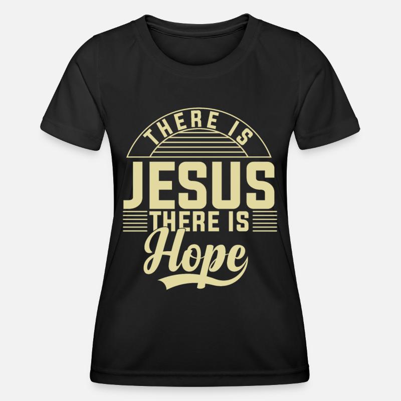 THERE IS JESUS THERE IS HOPE - Women's Functional T-Shirt - black