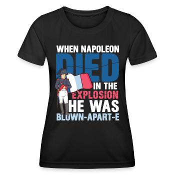 Lustiger Napoleon Geschichte Spruch - Frauen Funktions-T-Shirt - Schwarz - Vorne - AI Model Female 172 light (172cm)
