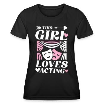 This Girl Loves Acting für einen Schauspieler - Frauen Funktions-T-Shirt - Schwarz - Vorne - AI Model Female 172 light (172cm)
