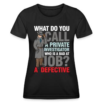 Private Investigator Defective - Frauen Funktions-T-Shirt - Schwarz - Vorne - AI Model Female 172 light (172cm)