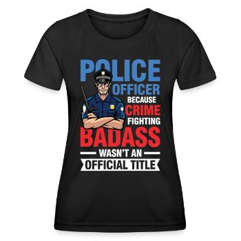 Lustiger Polzei Spruch für einen Polizist - Frauen Funktions-T-Shirt - Schwarz - Vorne - AI Model Female 172 light (172cm)