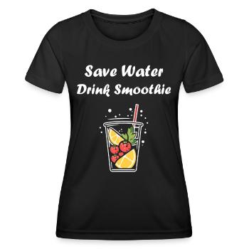 Save water drink smoothies - Women's Functional T-Shirt - black - Front - AI Model Female 172 light (172cm)