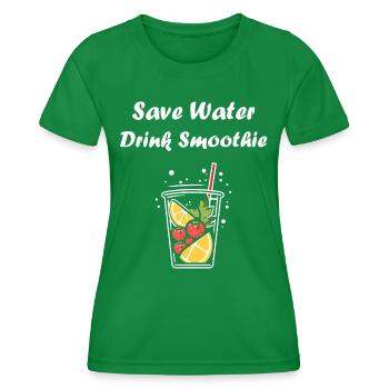 Save water drink smoothies - Women's Functional T-Shirt - kelly green - Front - AI Model Female 172 dark (172cm)