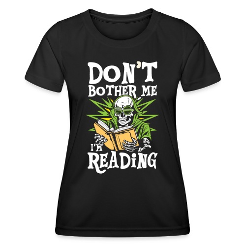 Stör mich nicht, ich lese | Club der begeisterten Leser - Frauen Funktions-T-Shirt
