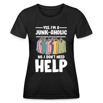 Yes I'm Junk-Ahoic No I Don't Need Help für - Frauen Funktions-T-Shirt - Schwarz - Vorne - AI Model Female 172 light (172cm)