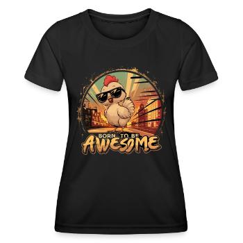 Born To Be Awesome Coole Sonnenbrille Huhn - Frauen Funktions-T-Shirt - Schwarz - Vorne - AI Model Female 172 light (172cm)