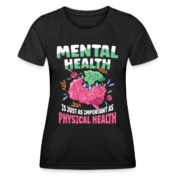 Mental Health Important as Physical Health - Frauen Funktions-T-Shirt - Schwarz - Vorne - AI Model Female 172 light (172cm)