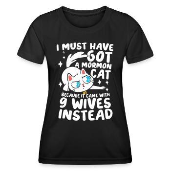 I Must Have Got A Mormon Cat 9 für einen - Frauen Funktions-T-Shirt - Schwarz - Vorne - AI Model Female 172 light (172cm)