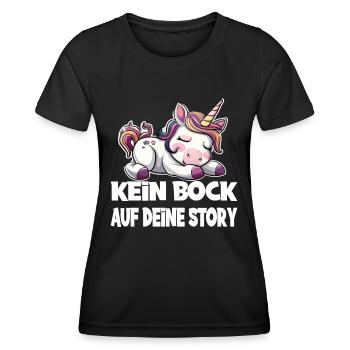 Kein Bock Auf Deine Story Einhorn - Frauen Funktions-T-Shirt - Schwarz - Vorne - AI Model Female 172 light (172cm)