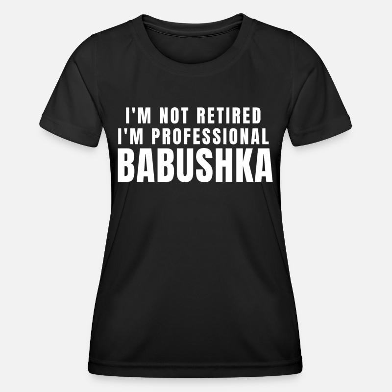 Babushka. Babushka gift - Women's Functional T-Shirt - black
