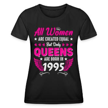 Queens born in 1995 30th birthday - Women's Functional T-Shirt - black - Front - AI Model Female 172 light (172cm)