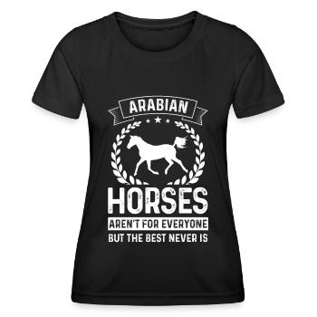 Arabian horses are not for everyone, but the - Women's Functional T-Shirt - black - Front - AI Model Female 172 light (172cm)