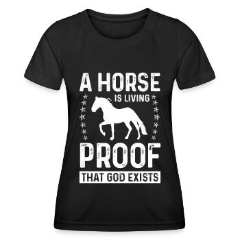 A horse is living proof that God - Women's Functional T-Shirt - black - Front - AI Model Female 172 light (172cm)