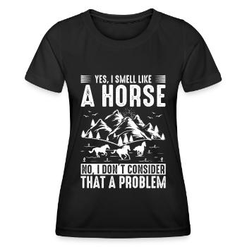 Ja, ich rieche nach Pferd Nein, ich sehe das nicht - Frauen Funktions-T-Shirt - Schwarz - Vorne - AI Model Female 172 light (172cm)