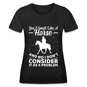Ja, ich rieche wie ein Pferd und nein, ich betrach - Frauen Funktions-T-Shirt - Schwarz - Vorne - AI Model Female 172 light (172cm)