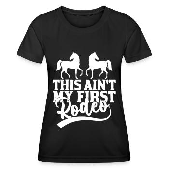 This is not my first rodeo - - Women's Functional T-Shirt - black - Front - AI Model Female 172 light (172cm)