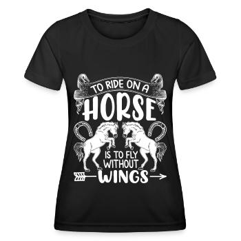 Riding a horse is like riding without wings. - Women's Functional T-Shirt - black - Front - AI Model Female 172 light (172cm)