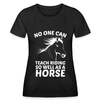 Niemand kann das Reiten so gut lehren wie ein Pfer - Frauen Funktions-T-Shirt - Schwarz - Vorne - AI Model Female 172 light (172cm)