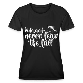 Ride and never fear the fall - - Women's Functional T-Shirt - black - Front - AI Model Female 172 light (172cm)