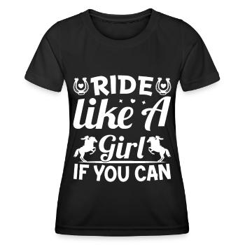 Ride Like A Girl If You Can - - Women's Functional T-Shirt - black - Front - AI Model Female 172 light (172cm)