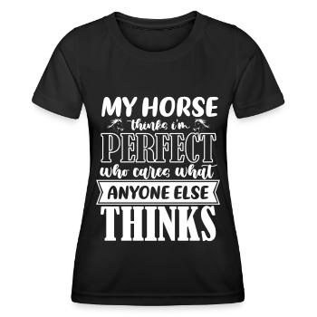 Mein Pferd denkt, ich bin perfekt, wen kümmert's, - Frauen Funktions-T-Shirt - Schwarz - Vorne - AI Model Female 172 light (172cm)